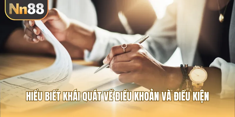 Hiểu biết khái quát về điều khoản và điều kiện