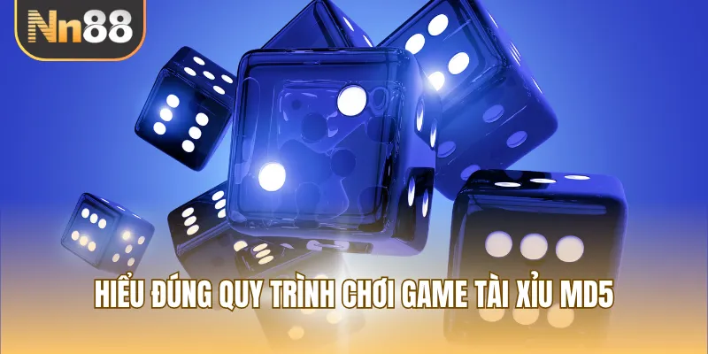 Hiểu đúng quy trình chơi game tài xỉu MD5